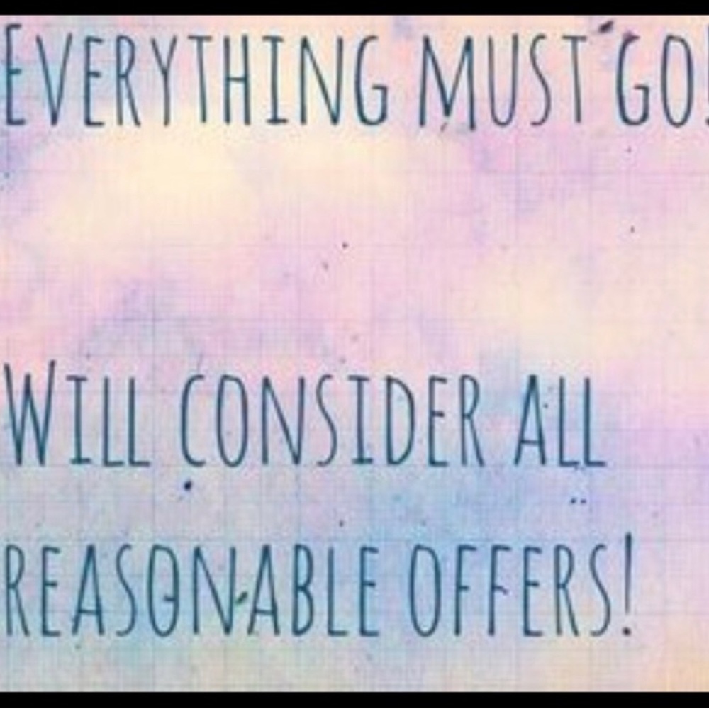 I will consider all reasonable offers!